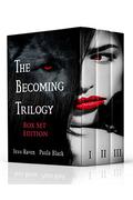 The Becoming Trilogy Box Set (The Becoming #1-3) by Jess Raven