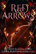 Red Arrows: A Red Riding Hood Retelling (Fairytales Reimagined #2) by Jessie Cal