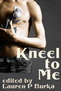 Kneel To Me by Jason Rubis