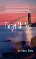 Forget Me Not by Adrianna Dane