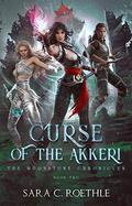 Curse of the Akkeri by Sara C. Roethle