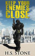 Keep Your Enemies Close by H.S. Stone
