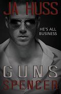 Guns: The Spencer Book by J.A. Huss
