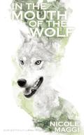 In the Mouth of the Wolf (Twin Willows Trilogy #2) by Nicole Maggi