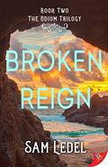 Broken Reign (The Odium Trilogy #2) by Sam Ledel