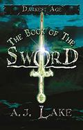 The Book of the Sword (The Darkest Age #2) by A.J. Lake