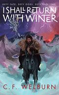 I Shall Return with Winter by C.F. Welburn