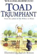 Toad Triumphant (Tales of the Willows #2) by William Horwood