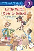 Little Witch Goes to School (Little Witch #3) by Deborah Hautzig