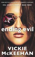Ending Evil by Vickie McKeehan