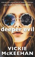 Deeper Evil by Vickie McKeehan