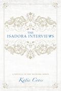 The Isadora Interviews by Katie Cross