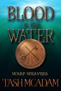 Blood in the Water (Warp Weavers #0.5) by Tash McAdam