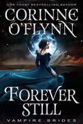 Forever Still (Vampire Brides #5) by Corinne O'Flynn