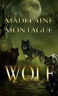 Wolf (Sovereign Nation #4) by Madelaine Montague