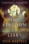 The Kingdom of Liars (The Legacy of the Mercenary Kings #1) by Nick Martell