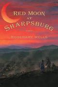 Red Moon at Sharpsburg by Rosemary Wells