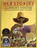 Her Stories: African American Folktales, Fairy Tales, and True Tales by Virginia Hamilton