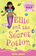 Ellie and the Secret Potion (Mermaid S.O.S. #2) by Gillian Shields