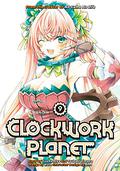 Clockwork Planet, Vol. 9 (漫画 クロックワーク・プラネット / Clockwork Planet Manga #9) by Yuu Kamiya