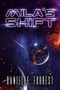 Mila's Shift (The Darkest Day #1) by Danielle Forrest