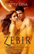 Zebir (The Mating Games #10) by Catty Diva