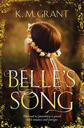 Belle's Song by K.M. Grant