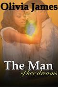 The Man of Her Dreams by Olivia James