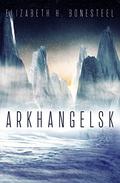 Arkhangelsk by Elizabeth Bonesteel