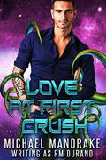 Love at First Crush (Necetune #1) by R.M. Durand