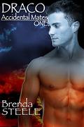 Accidental Mates: Draco (Accidental Mates #1) by Brenda Steele