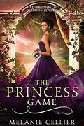 The Princess Game: A Reimagining of Sleeping Beauty by Melanie Cellier