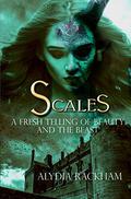 Scales: A Fresh Telling of Beauty and the Beast (The Curse-Breaker Series #1) by Alydia Rackham