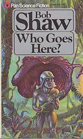 Who Goes Here? by Bob Shaw