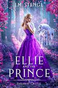 Ellie and the Prince (Faraway Castle #1) by J.M. Stengl