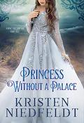 Princess without a Palace: A King Thrushbeard Fairy Tale by Kristen Niedfeldt