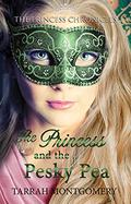 The Princess and the Pesky Pea  (The Princess Chronicles) by Tarrah Montgomery