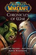 Chronicles of War  (Warcraft #4; World of Warcraft, #2-4) by Christie Golden, Jeff Grubb