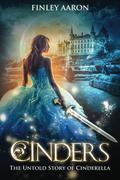 Cinders: The Untold Story of Cinderella by Finley Aaron