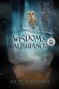 Wisdom's Allegiance (The Shifter Chronicles #13) by M.D. Grimm