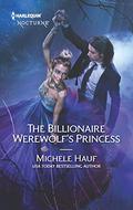The Billionaire Werewolf's Princess by Michele Hauf