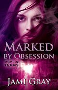 Marked by Obsession (PSY-IV Teams #3) by Jami Gray