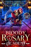 Bloody Rosary Academy: Year One by Avery Song, Veronica Agnus