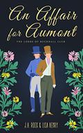 An Affair for Aumont (The Lords of Bucknall Club #5) by J.A. Rock