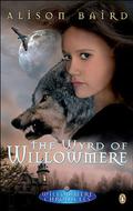 The Wyrd of Willowmere (Willowmere Chronicles #3) by Alison Baird