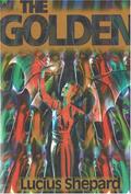 The Golden by Lucius Shepard