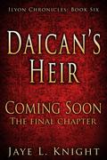 Daican's Heir (Ilyon Chronicles #6) by Jaye L. Knight