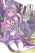 Re:ZERO -Starting Life in Another World-, Vol. 9 by Tappei Nagatsuki