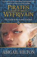 The Guild of the Cowry Catchers (Pirates of Wefrivain #1) by Abigail Hilton