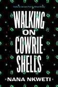 Walking on Cowrie Shells by Nana Nkweti